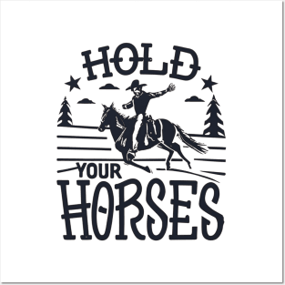 hold your horses Posters and Art